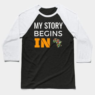 My Story Begins In Africa, Africa Map Baseball T-Shirt